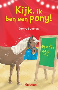Gertrud Jetten Kijk, ik ben een pony! -   (ISBN: 9789020634846)