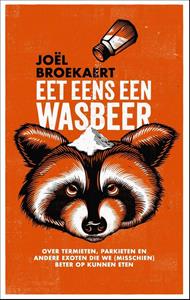 Joël Broekaert Eet eens een wasbeer -   (ISBN: 9789045051154)