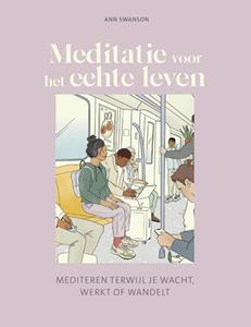 Ann Swanson Meditatie voor het echte leven -   (ISBN: 9789043934688)