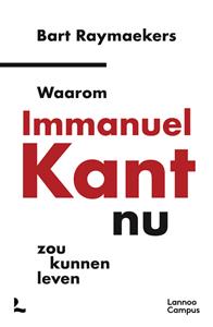 Bart Raymaekers Waarom Immanuel Kant nu zou kunnen leven -   (ISBN: 9789401443807)