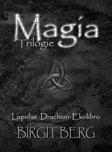 Birgit Berg Magia Trilogie -   (ISBN: 9789493390058)