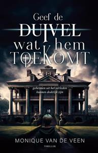 Monique van de Veen Geef de duivel wat hem toekomt -   (ISBN: 9789464642377)