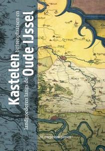M. Diepeveen-Jansen Kastelen, buitenplaatsen en landgoederen langs de Oude IJssel -   (ISBN: 9789492108654)