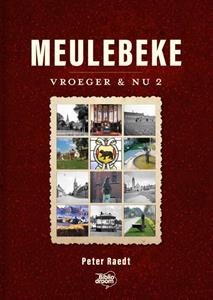 Peter Raedt Meulebeke vroeger en nu 2 -   (ISBN: 9789464783124)