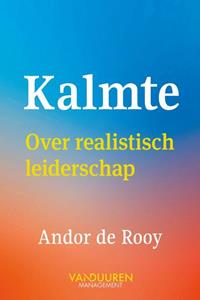 Andor de Rooy Kalmte -   (ISBN: 9789089654755)