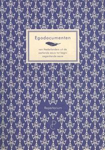 Arianne Baggerman Egodocumenten van Nederlanders uit de zestiende tot begin negentiende eeuw -   (ISBN: 9789082077988)