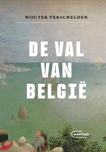 Wouter Verschelden De val van België -   (ISBN: 9789022341711)
