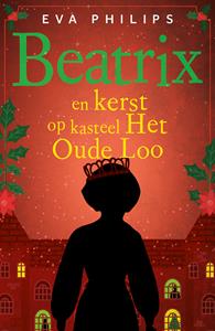 Eva Philips Beatrix en kerst op kasteel Het Oude Loo -   (ISBN: 9789021053967)