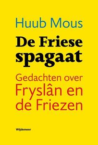 Huub Mous De Friese spagaat -   (ISBN: 9789083344898)