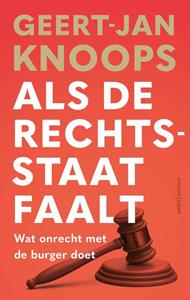 Geert-Jan Knoops Als de rechtsstaat faalt -   (ISBN: 9789026370090)