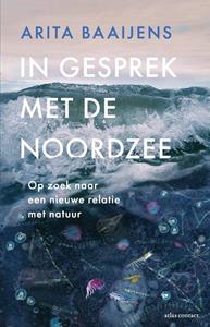 Arita Baaijens In gesprek met de Noordzee -   (ISBN: 9789045048857)