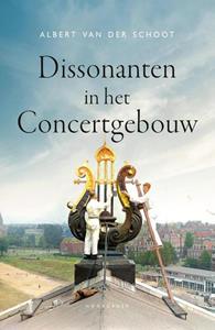 Albert van der Schoot Dissonanten in het Concertgebouw -   (ISBN: 9789464712834)