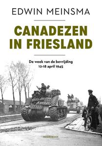 Edwin Meinsma Canadezen in Friesland -   (ISBN: 9789464712933)