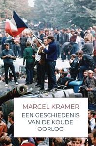 Marcel Kramer Een Geschiedenis van de Koude Oorlog -   (ISBN: 9789465123967)