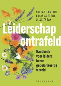 Jille Tabak, Lucia Soetens, Stefan Lameire Leiderschap Ontrafeld -   (ISBN: 9789463835176)