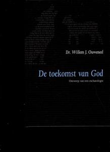 Willem J. Ouweneel De toekomst van God -   (ISBN: 9789063536473)