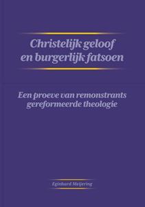 Eginhard Meijering Christelijk geloof en burgerlijk fatsoen -   (ISBN: 9789465112633)