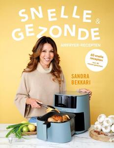 Sandra Bekkari Snelle en gezonde Airfryer-recepten -   (ISBN: 9789493410411)