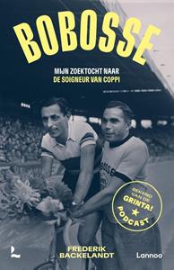 Frederik Backelandt Bobosse: mijn zoektocht naar de soigneur van Coppi -   (ISBN: 9789020951882)