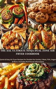 Eva Leckerfeld The XXL Ultimate Ninja Dual Zone Air Fryer Cookbook -   (ISBN: 9789403779621)