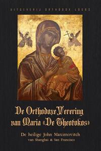 John Maximovitch De Orthodoxe Verering van Maria ‘	De Theotokos’ -   (ISBN: 9781804841785)