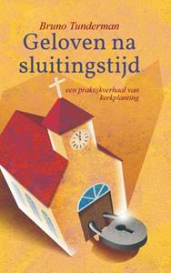 Bruno Tunderman Geloven na sluitingstijd -   (ISBN: 9789403751887)