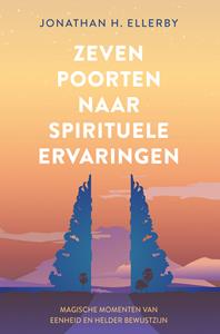 Jonathan Ellerby Zeven poorten naar spirituele ervaringen -   (ISBN: 9789020222302)