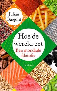 Julian Baggini Hoe de wereld eet -   (ISBN: 9789025913465)