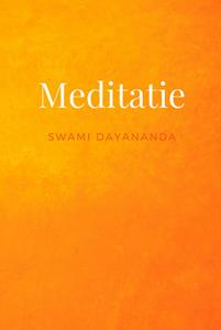 Swami Dayananda Meditatie -   (ISBN: 9789078555131)