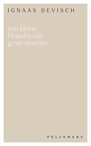 Ignaas Devisch Een kleine filosofie van grote emoties -   (ISBN: 9789462347243)