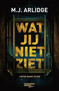 M.J. Arlidge Wat jij niet ziet -   (ISBN: 9789402326369)