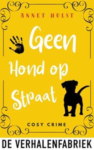 Annet Hulst Geen hond op straat -   (ISBN: 9789465170121)