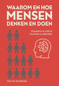 Ybo van den Beukel Waarom en hoe mensen denken en doen -   (ISBN: 9789082819939)