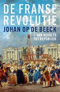 Johan op de Beeck De Franse Revolutie I -   (ISBN: 9789464105698)