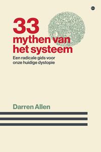 Darren Allen 33 Mythen Van Het Systeem -   (ISBN: 9789465091617)