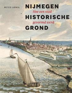 Ruud Abma Nijmegen historische grond -   (ISBN: 9789074241441)