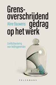 Aline Bauwens Grensoverschrijdend gedrag op het werk -   (ISBN: 9789463838412)