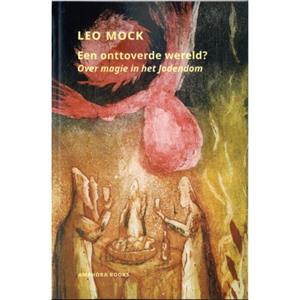 Leo Mock Een onttoverde wereld? -   (ISBN: 9789064462078)