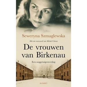 Seweryna Szmaglewska De vrouwen van Birkenau -   (ISBN: 9789021342214)