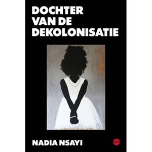 Nadia Nsayi Dochter van de dekolonisatie -   (ISBN: 9789462675322)