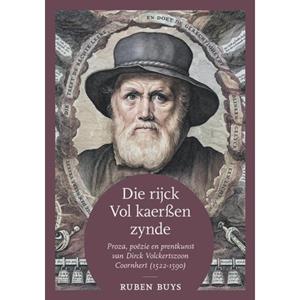 Dirck Volckertszoon Coornhert Die rijck vol kaerßen zynde -   (ISBN: 9789464551358)