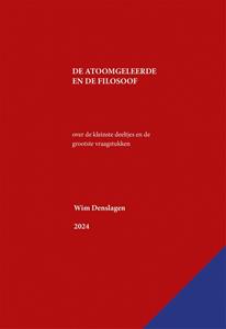 Wim Denslagen De atoomgeleerde en de filosoof -   (ISBN: 9789493364943)
