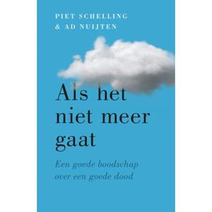 Ad Nuijten, Piet Schelling Als het niet meer gaat -   (ISBN: 9789043537858)