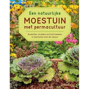 Centrale Uitgeverij Deltas Een Natuurlijke Moestuin Met Permacultuur - SERGE SCHALL