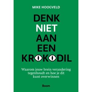 Mike Hoogveld Denk niet aan een krokodil -   (ISBN: 9789024471607)