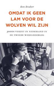 Ben Braber Omdat ik geen lam voor de wolven wil zijn -   (ISBN: 9789463824019)