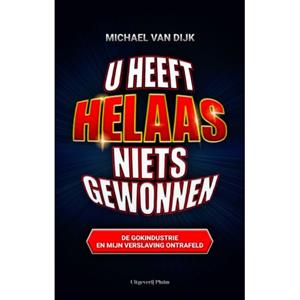 Michael van Dijk U heeft helaas niets gewonnen -   (ISBN: 9789493339941)