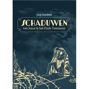 Joop Onnekink De schaduwen van Jezus in het Oude Testament -   (ISBN: 9789492818195)