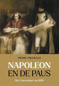 Pierre Trouillez Napoleon en de paus -   (ISBN: 9789401920957)