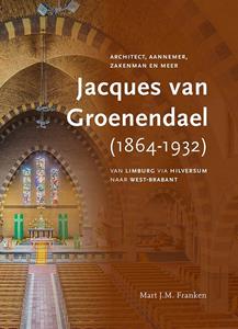 Mart J.M. Franken Jacques van Groenendael (Nunhem 1864-Breda 1932) -   (ISBN: 9789464551518)